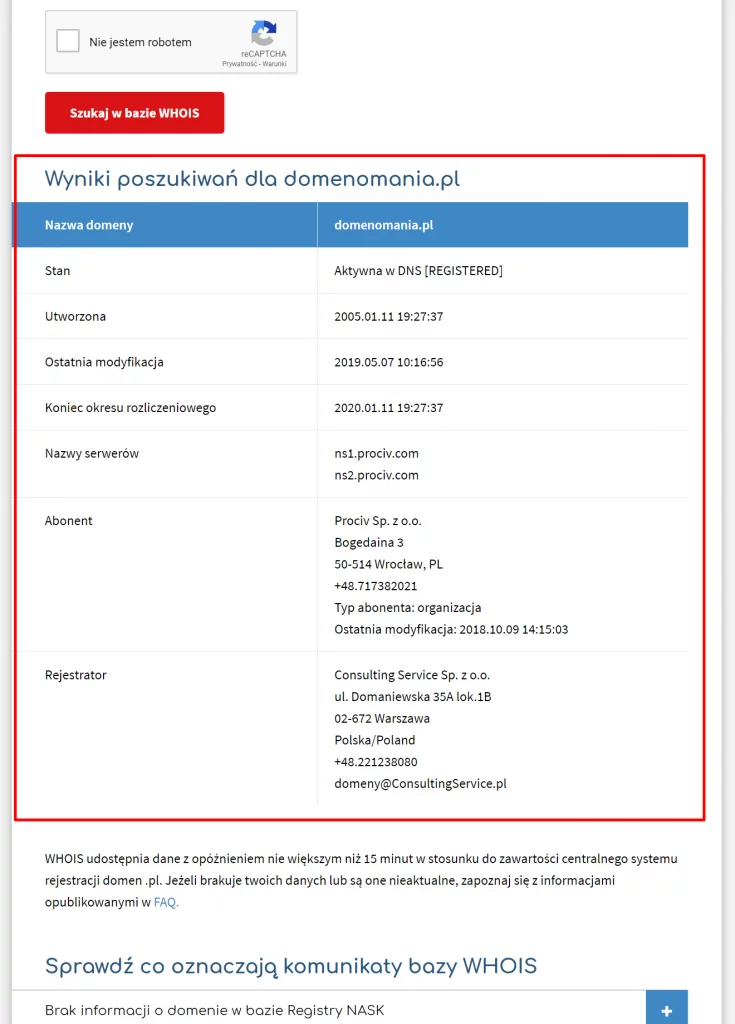 Poniżej zostaną wyświetlone wyniki poszukiwań w bazie WHOIS dla wskazanej domeny.