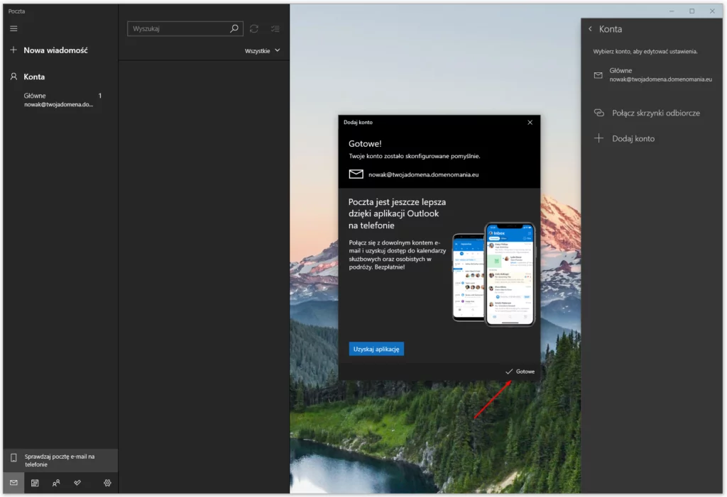 Po zakończeniu konfiguracji konta pocztowego w Windows 10, kliknij przycisk: Gotowe.